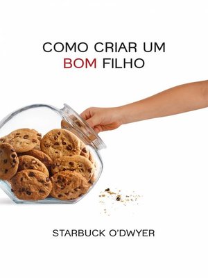 cover image of Como Criar um Bom Filho